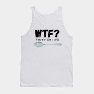 WTF? Where's The Food? Tank Top